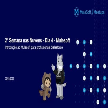  Introdução ao Mulesoft para prossionais Salesforce