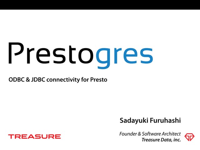 Prestogres, ODBC & JDBC connectivit...