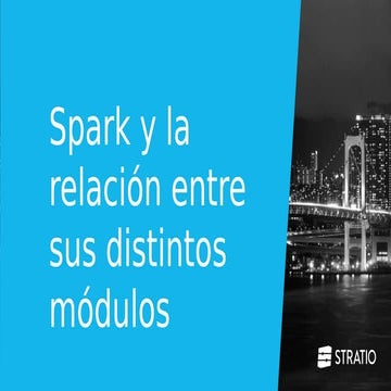 Meetup Spark y la Combinación de sus Distintos Módulos