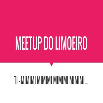 Meetup  tecnologia - desenvolvimento, infra e processos