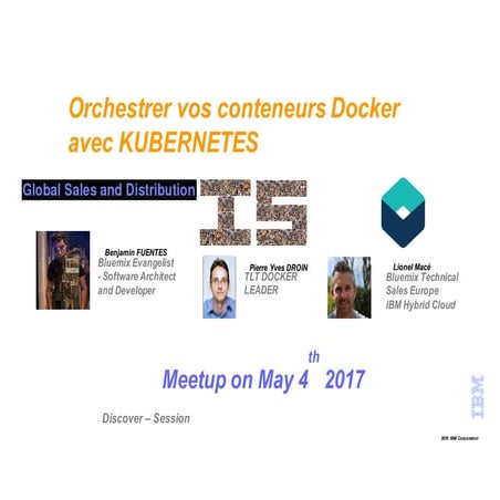 IBM Bluemix Nice meetup #5 - 20170504 - Orchestrer Docker avec Kubernetes