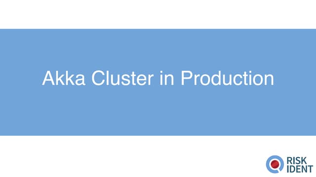 Akka Cluster in Production
