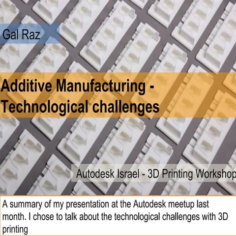 Additive Manufacturing - Technological challenges