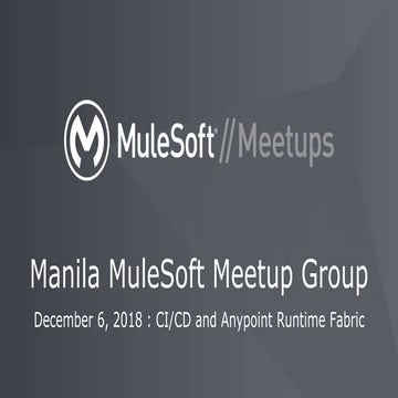 Manila MuleSoft Meetup #3 December 2018