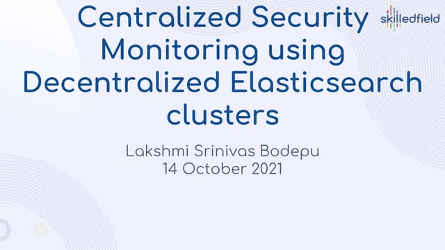 Meetup elastic   centralised security monitoring with decentralized clusters