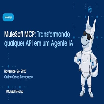 Mulesoft Meetup Online Portuguese: MCP e IA