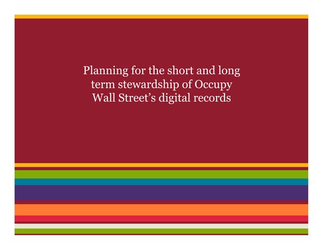 Archiving Occupy (presentation for NYC Digital Asset Managers Meetup)