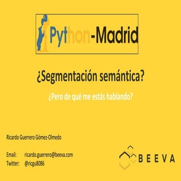 Meetup Python Madrid 2018: ¿Segmentación semántica? ¿Pero de qué me estás hab...