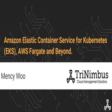 Amazon Elastic Container Service for Kubernetes (EKS), AWS Fargate and Beyond