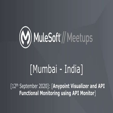 Mumbai MuleSoft Meetup 13