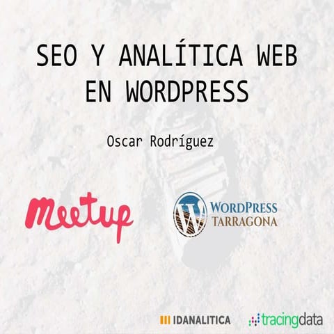 SEO y Analítica web con Wordpress (Meetup Wordpress Tarragona)