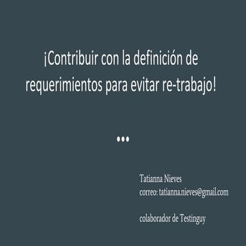 Meetup TestingUy 2019 - Contribuir con la definición de requerimientos para e...