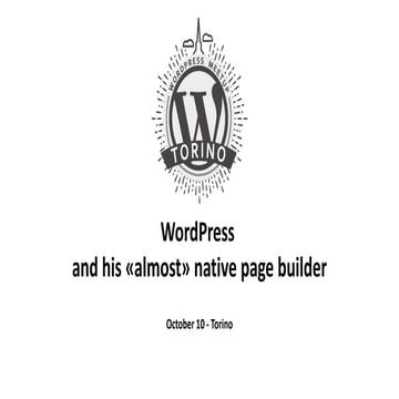 WordPress and his «almost» native page builder