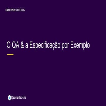 Meetup SP - O QA & a Especificação Por Exemplo