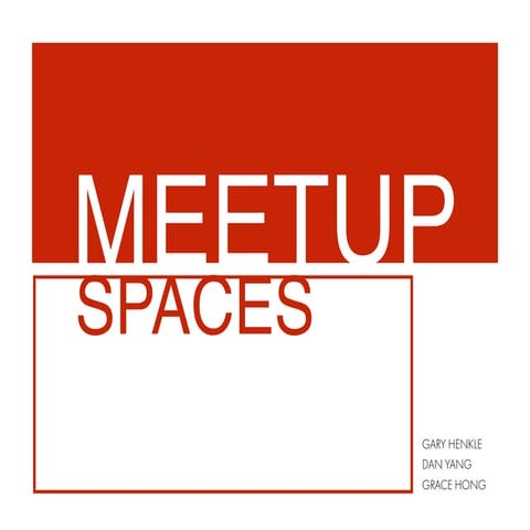 MeetUp Spaces Presentation 