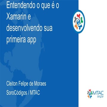 Entendendo o que é o Xamarin e desenvolvendo sua primeira app - Meetup Xamari...