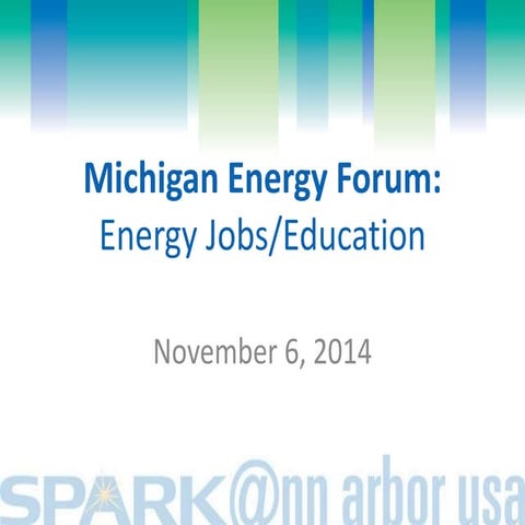 Michigan Energy Forum - November 6, 2014 - Energy Jobs and Education
