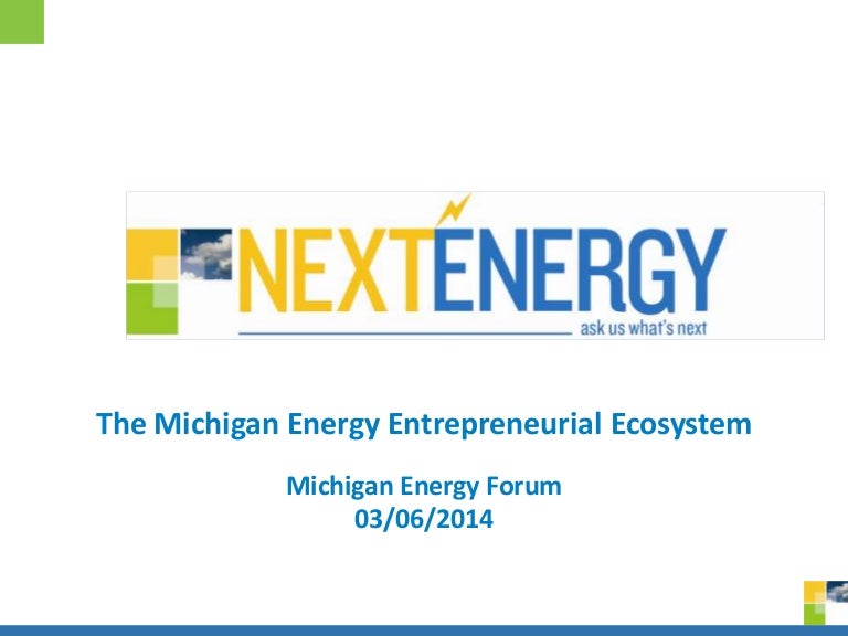 Michigan Energy Forum March 6, 2014 The Michigan Energy Entrepren…