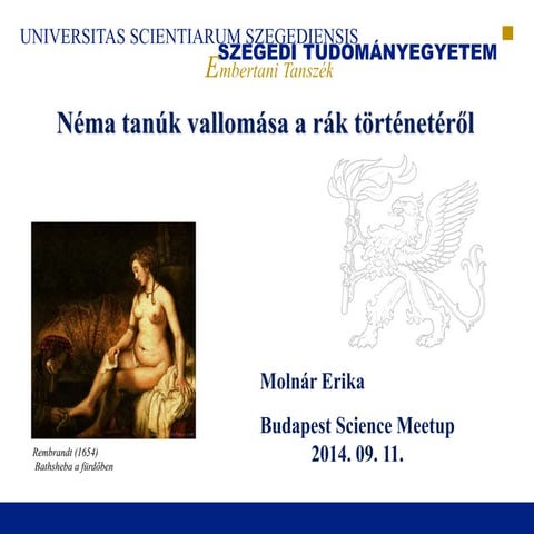 BpSM 2014.09. - Molnár Erika: Néma tanúk vallomása a rák történetéről