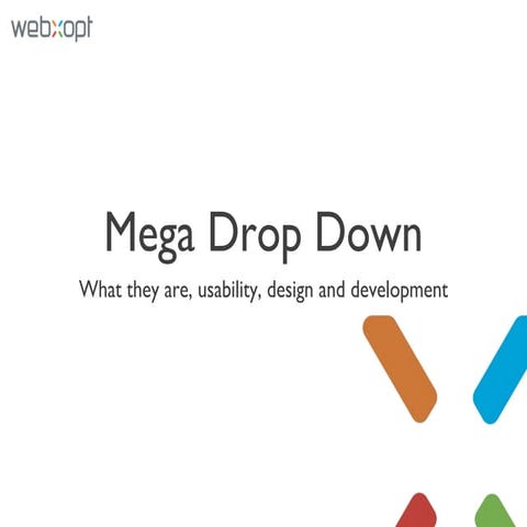 Mega Drop Downs