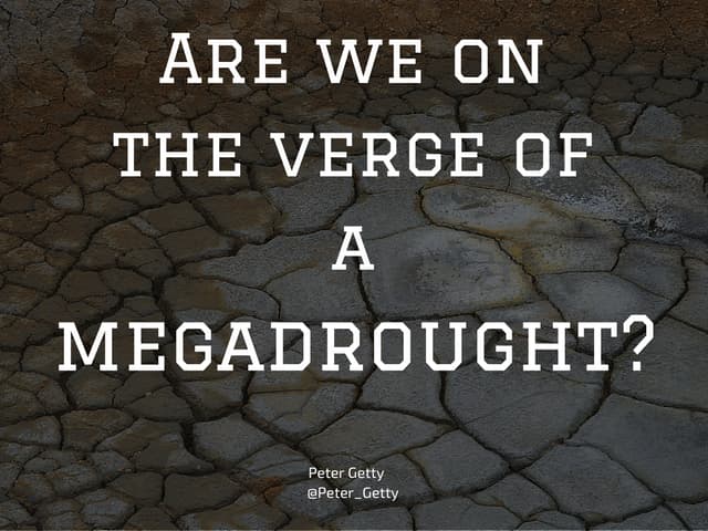 Are We On The Verge Of A Megadrought? 
