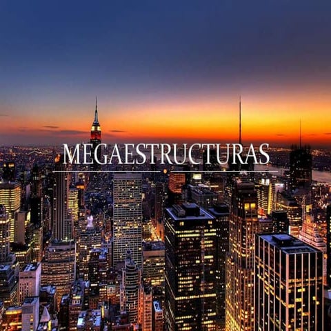 MEGAESTRUCTURAS | PPTX