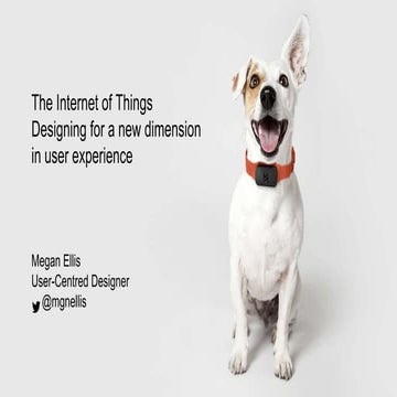 The Internet of Things: Designing for a new dimension in user experience