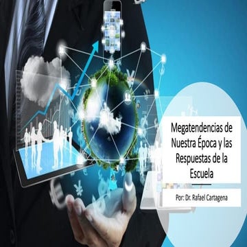 Megatendencias de Nuestra Epoca y las respuestas de la escuela