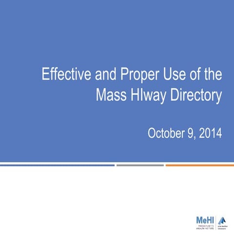 Effective and Proper Use of the Mass HIway Directory