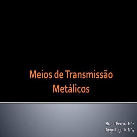 Meios de transmissão metálicos