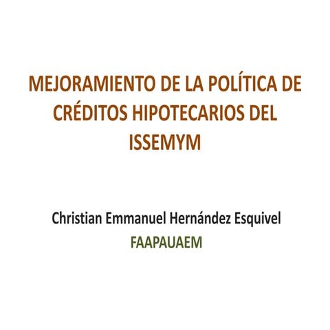 Mejoramiento de la politica de creditos hipotecarios del ISSEMYM