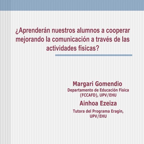 ¿Aprenderán nuestros alumnos a cooperar mejorando la comunicación a travé de las actividades físicas?
