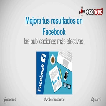 Mejora tus resultados en Facebook: las publicaciones más efectivas