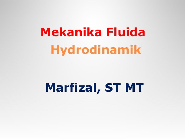Mekanika Fluida 1 Pertemuan 06 07 08