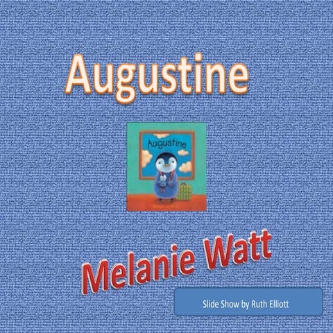 Augustine by Melanie Watt