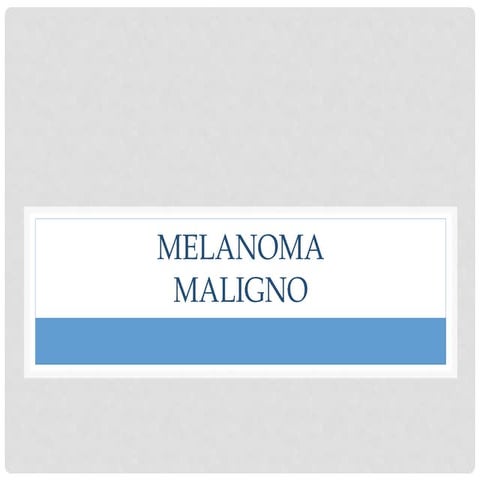 Melanoma Maligno