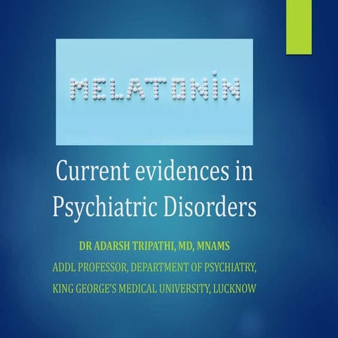 Melatonin: Current evidences in Psychiatric disorders