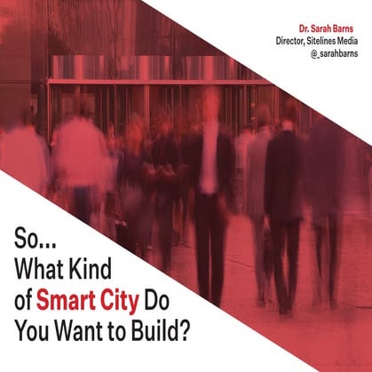 Smart Cities 2019: What kind of smart city do you want to build?