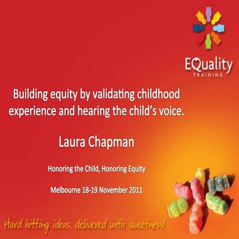 Building equity by validating childhood