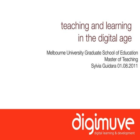 Teaching and Learning in the Digital Age-Melb Uni Graduate School of Ed 01.08...
