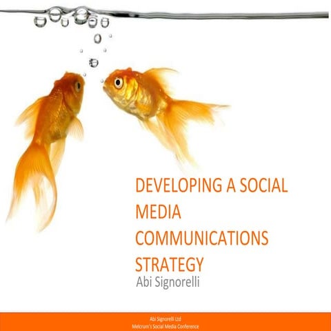 Developing a social media communications strategy - Melcrum Social Media Conf...