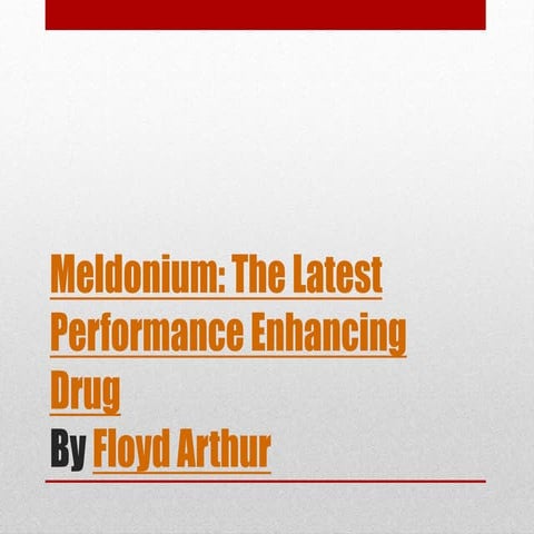 Meldonium - The latest performance enhancing drug by Floyd Arthur (PPT)
