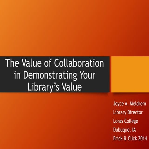 The Value of Collaboration in Demonstrating Your Library's Value