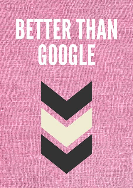 Better than Google.