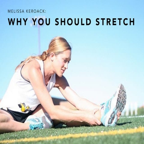 Melissa Keroack: Why You Should Stretch