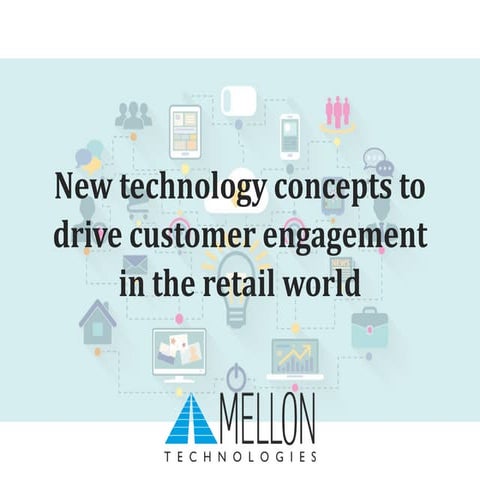 New technology concepts to drive customer engagement in the retail world