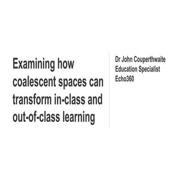 Examining how coalescent spaces can transform in-class and out-of-class learning
