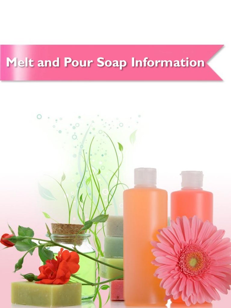 Melt andpoursoapinformation