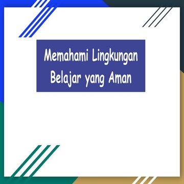 Memahami Lingkungan Belajar yang Aman.pptx
