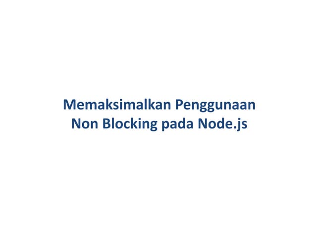 Memaksimalkan Non-Blocking IO pada Node.js